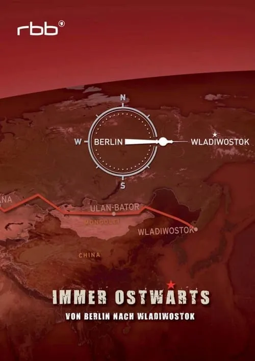 Immer ostwärts - Von Berlin nach Wladiwostok