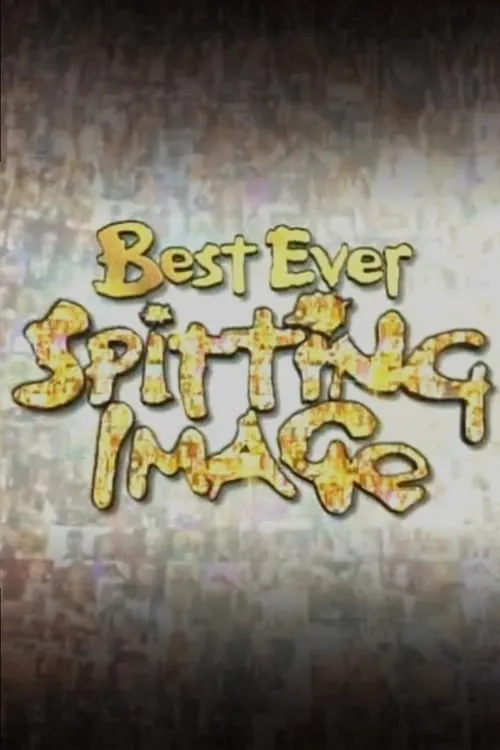 Best Ever Spitting Image (movie)