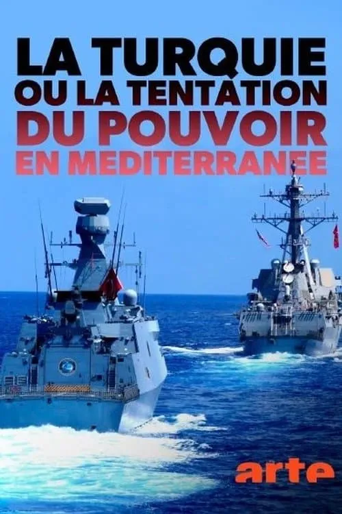 La Turquie ou la tentation du pouvoir en Méditerranée (фильм)