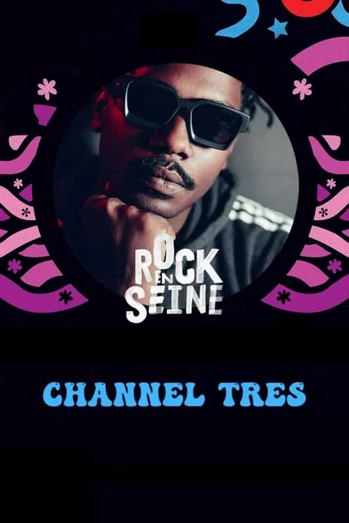 Channel Tres - Rock en Seine 2022 (movie)