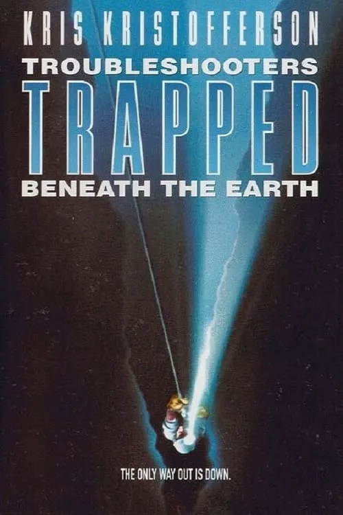 Trouble Shooters: Trapped Beneath the Earth (movie)