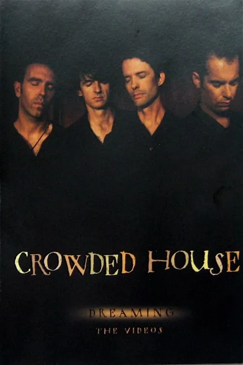 Crowded House: Dreaming - The Videos (movie)