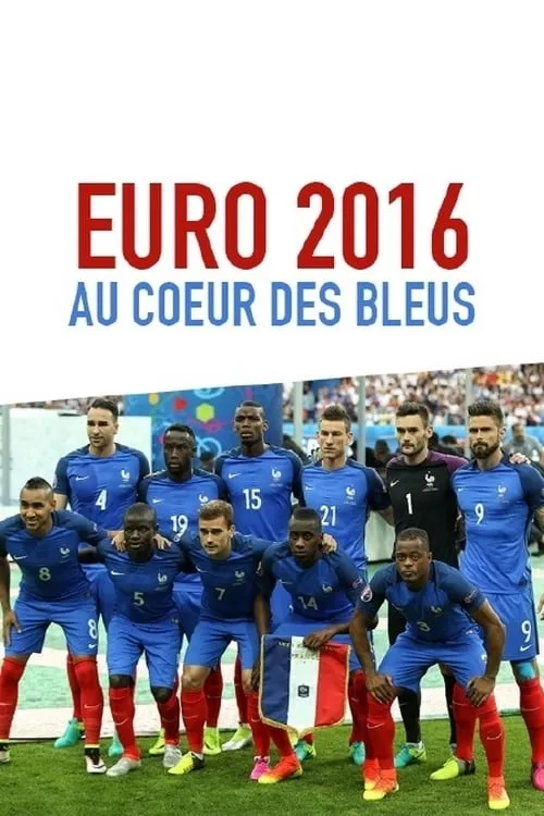 Euro 2016 : Au coeur des Bleus (movie)
