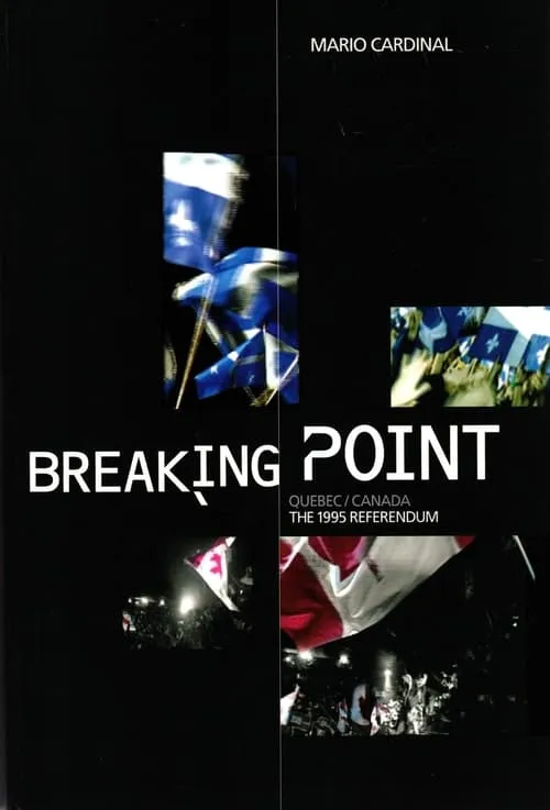 Breaking Point: Canada/Quebec - The 1995 Referendum (movie)