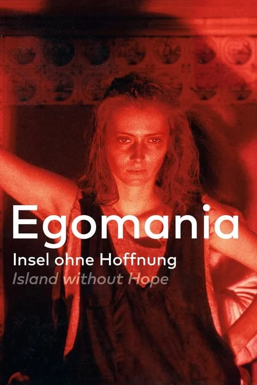 Egomania: Island Without Hope (movie)