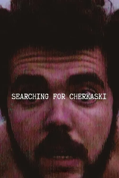 Searching for Cherkaski (movie)