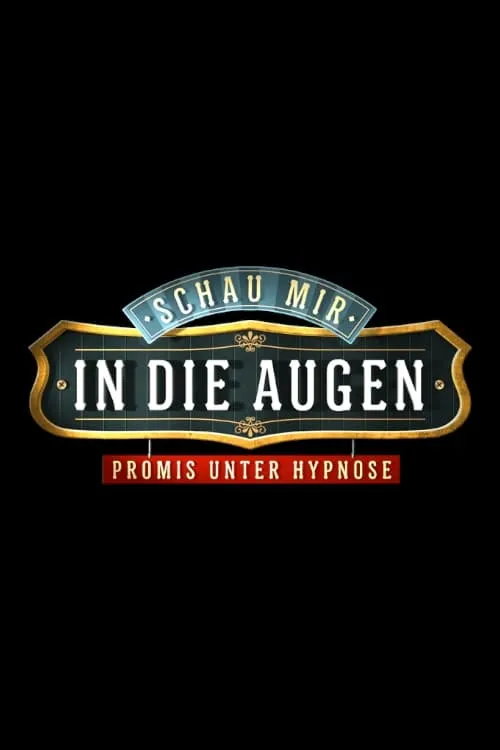 Schau mir in die Augen - Promis unter Hypnose