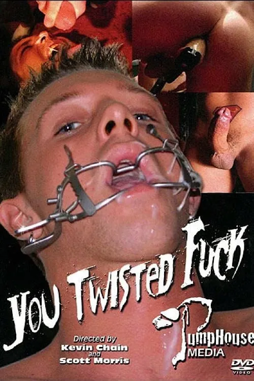 You Twisted Fuck (movie)