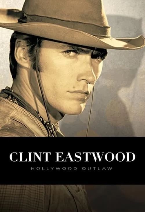 Clint Eastwood: Hollywood Outlaw (movie)