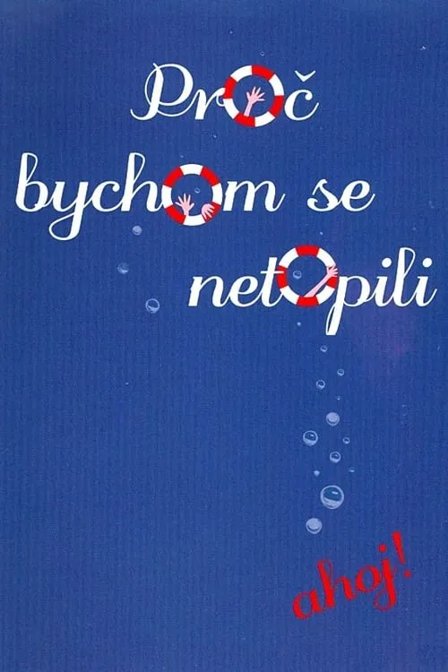 Proč bychom se netopili (series)