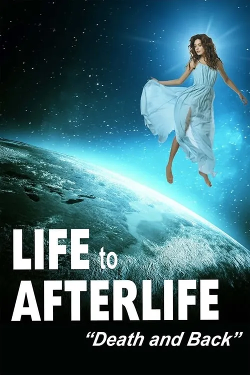 Life to Afterlife: Death and Back (фильм)