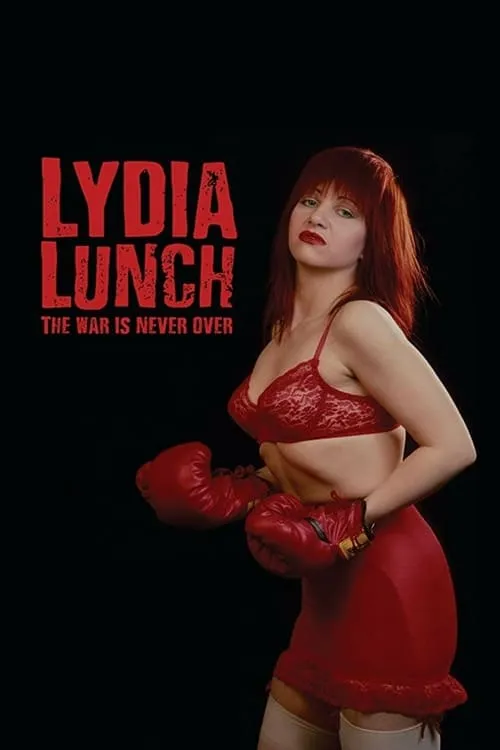 Lydia Lunch: The War Is Never Over (movie)