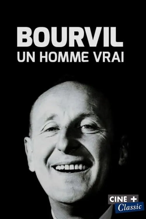 Bourvil, un homme vrai (movie)