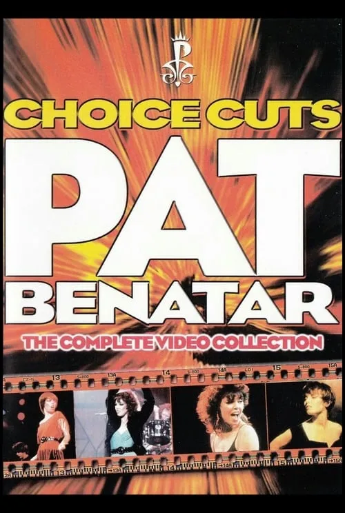 Pat Benatar: Choice Cuts - The Complete Video Collection (фильм)