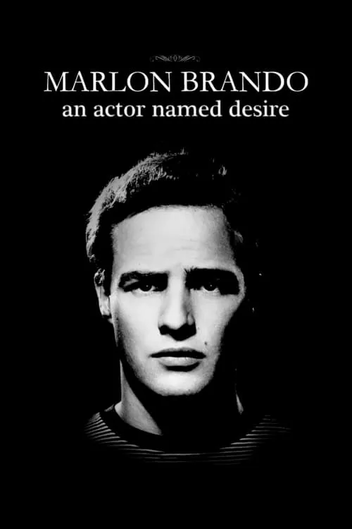 Marlon Brando: An Actor Named Desire (movie)