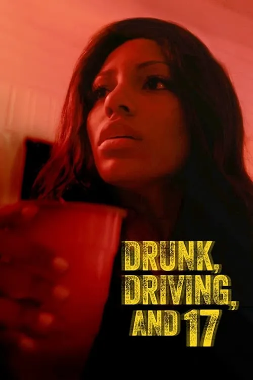 Drunk, Driving, and 17 (movie)