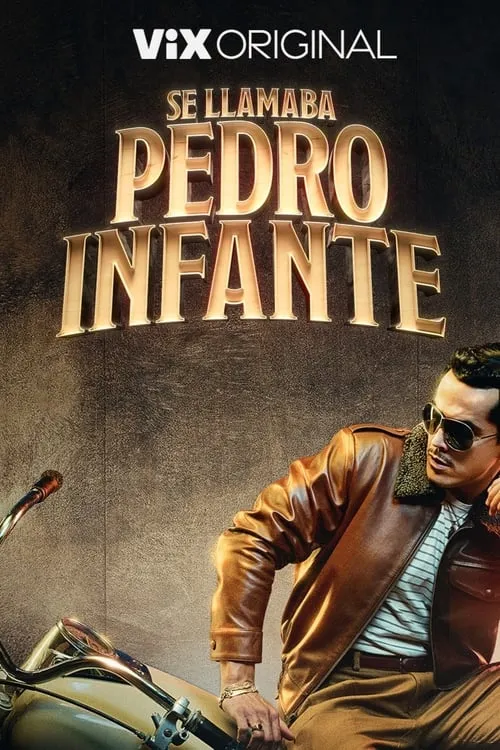 Se llamaba Pedro Infante (сериал)