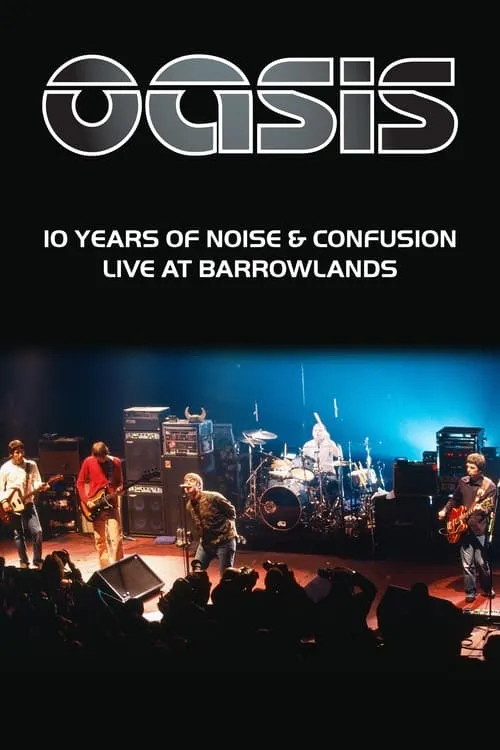 Oasis: 10 Years of Noise and Confusion (фильм)