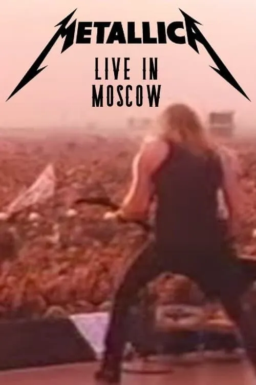 Metallica: Live Moscow - Monsters of Rock (movie)