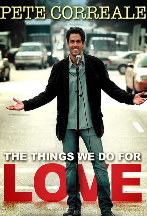 Pete Correale: The Things We Do For Love (movie)