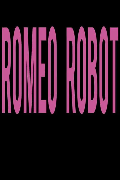 Romeo Robot (movie)