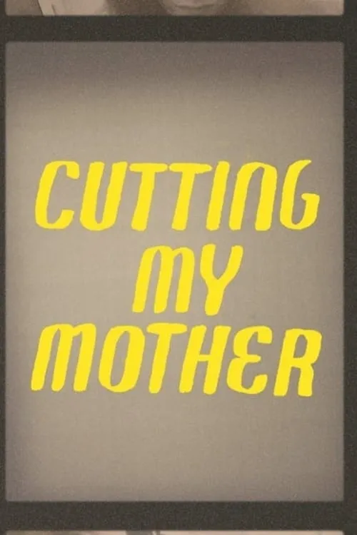 Cutting My Mother (фильм)