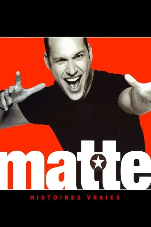 Martin Matte - Histoires vraies (movie)