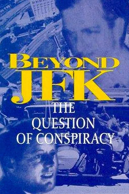 Beyond JFK: The Question of Conspiracy (movie)