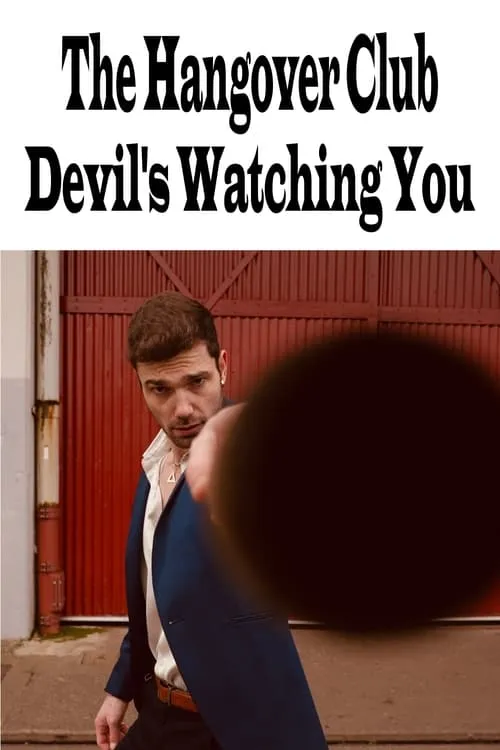 The Hangover Club - Devil's Watching You (movie)