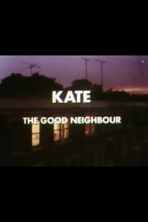 Kate: The Good Neighbour (movie)