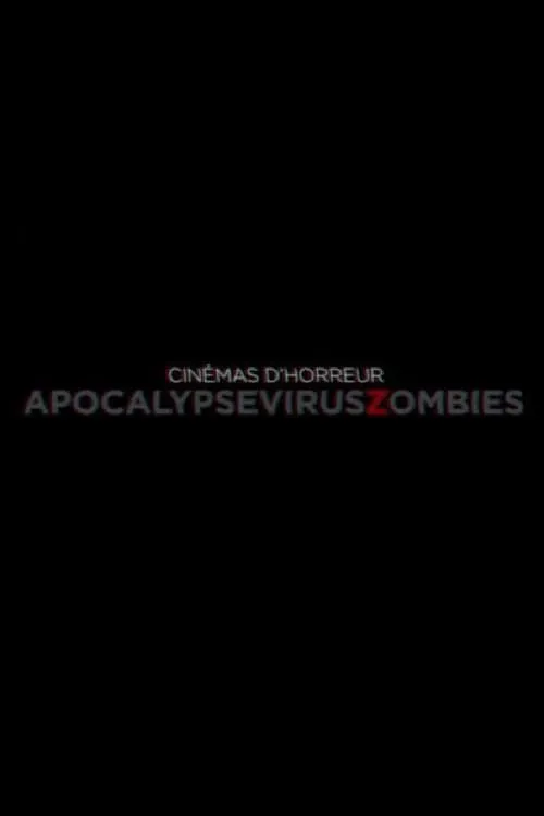 Cinémas d'Horreur - Apocalypse, Virus, Zombies (movie)