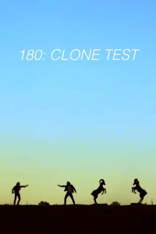 180: Clone Test (movie)