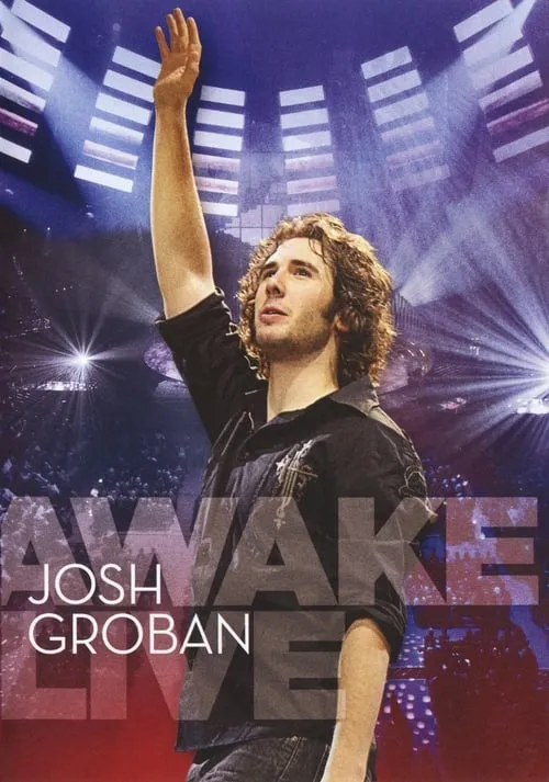 Josh Groban: Awake Live (movie)