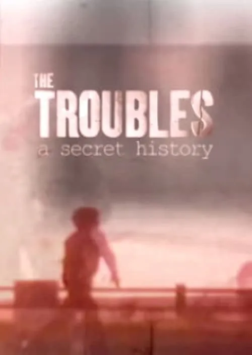 The Troubles: A Secret History (сериал)