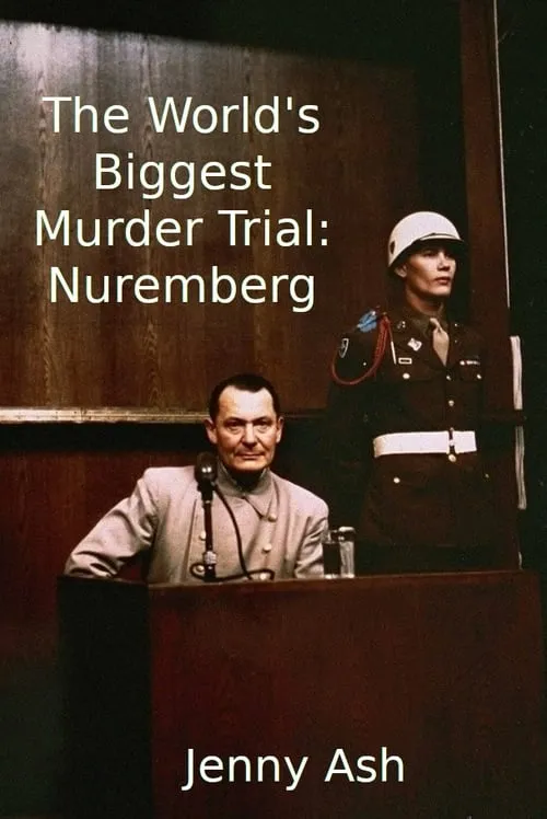 The World's Biggest Murder Trial: Nuremberg (фильм)