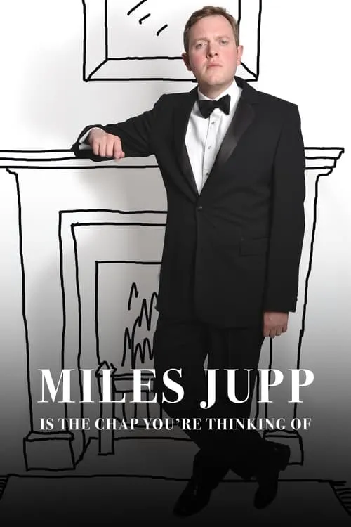 Miles Jupp: Is The Chap You're Thinking Of (movie)