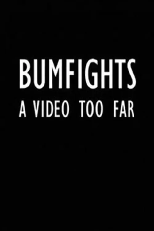 Bumfights: A Video Too Far (фильм)