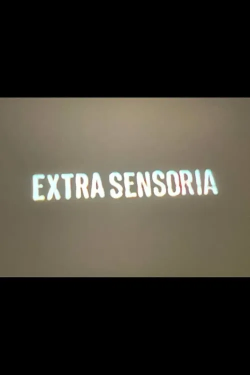 Extra sensoria (movie)