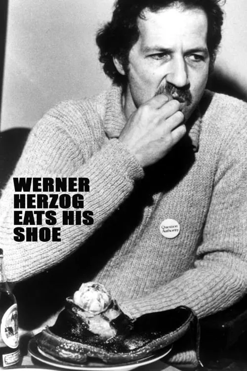 Werner Herzog Eats His Shoe (movie)