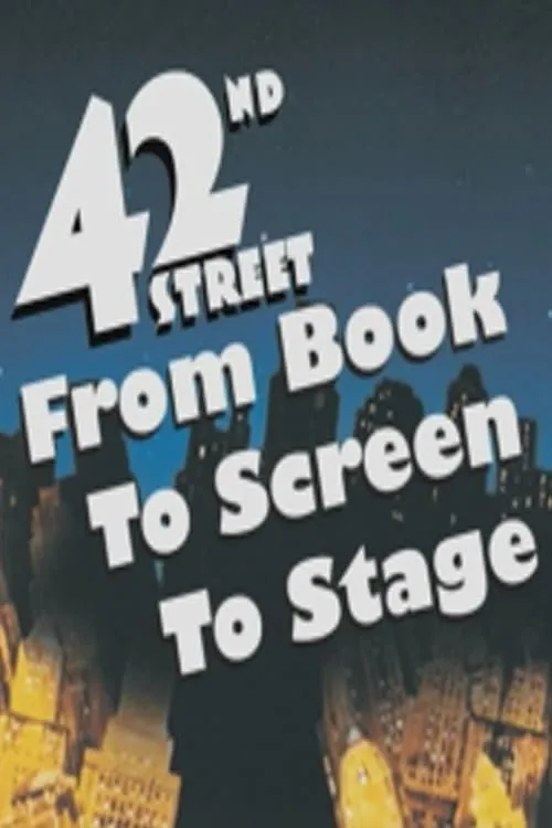 42nd Street: From Book to Screen to Stage (movie)