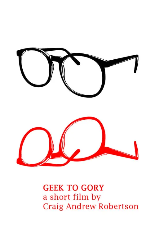 Geek to Gory (movie)