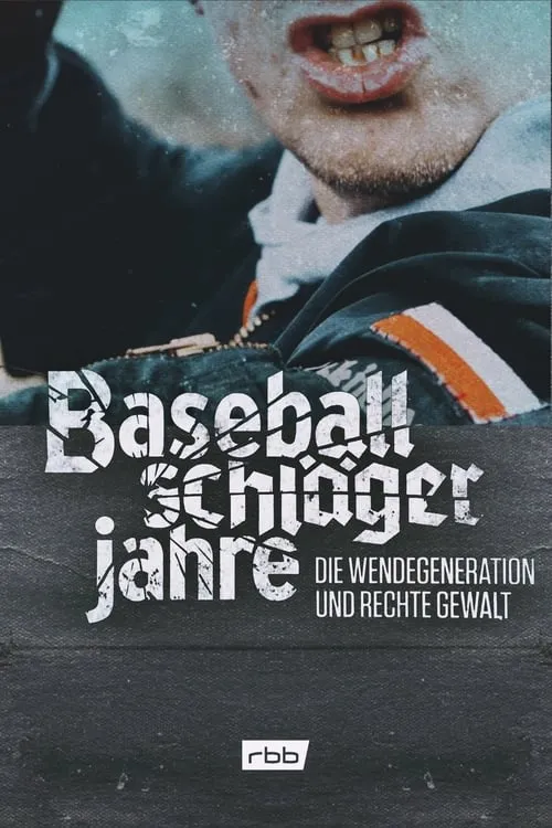 Baseballschlägerjahre - Die Wendegeneration und rechte Gewalt (фильм)