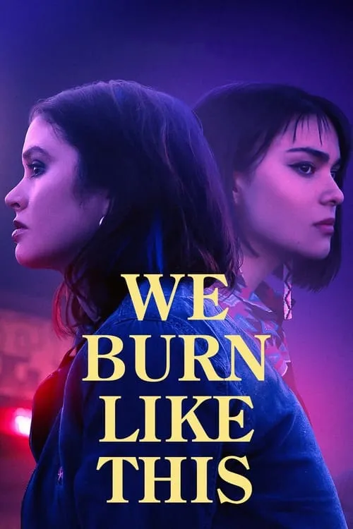 We Burn Like This (movie)