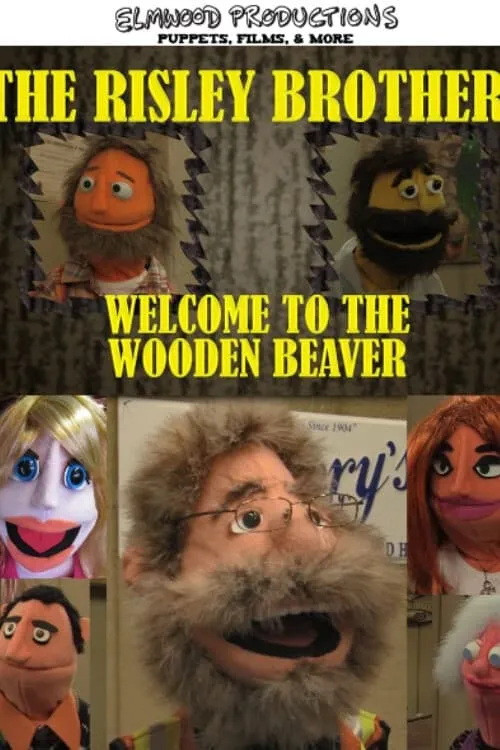 The Risley Brothers: Welcome To The Wooden Beaver (movie)