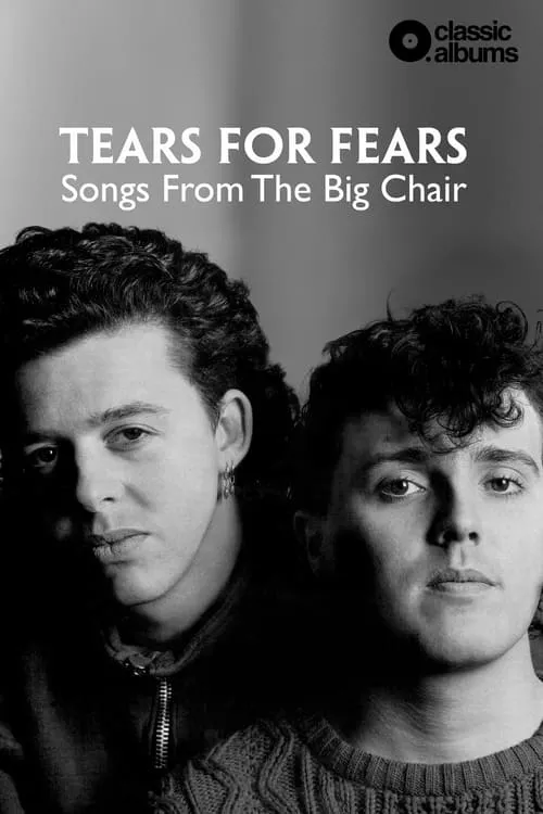 Classic Albums: Tears for Fears - Songs From the Big Chair (фильм)