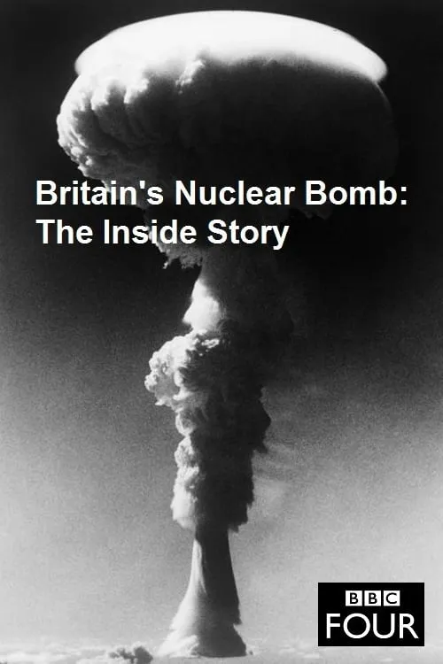 Britain's Nuclear Bomb - The Inside Story (movie)