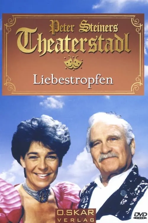 Peter Steiners Theaterstadl - Liebestropfen (movie)