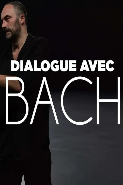 Dialogue avec Bach (movie)