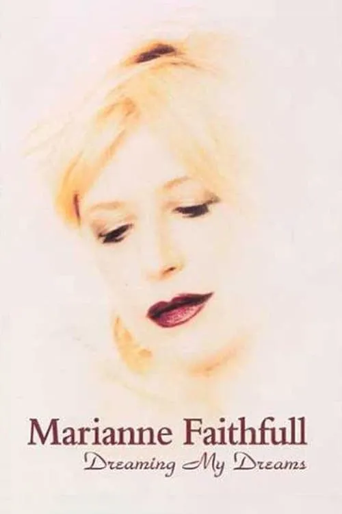 Marianne Faithfull: Dreaming My Dreams (movie)