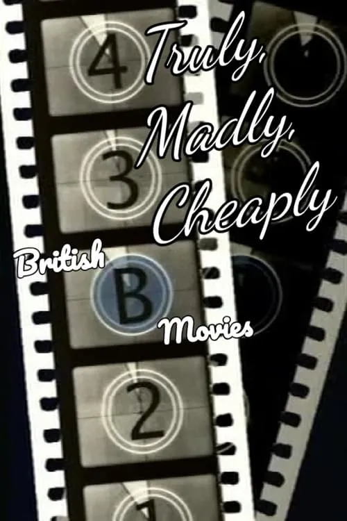 Truly, Madly, Cheaply! British B Movies (movie)
